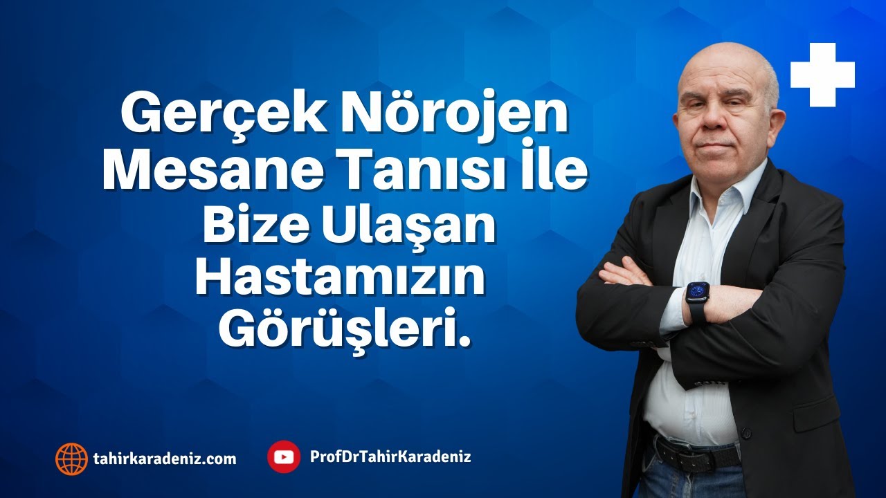 Gerçek Nörojen Mesane Tanısı İle Bize Ulaşan Hastamızın Görüşleri.