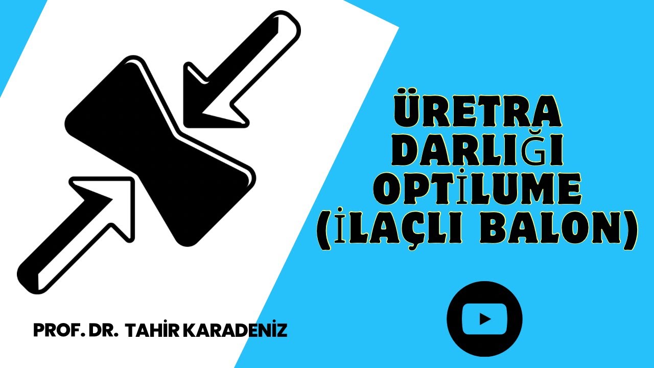 Üretra Darlığı Optilume (İlaçlı Balon) I Prof. Dr. Tahir Karadeniz