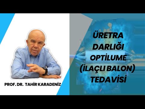 Üretra Darlığı Optilume (İlaçlı Balon) Tedavisi I Prof. Dr. Tahir Karadeniz