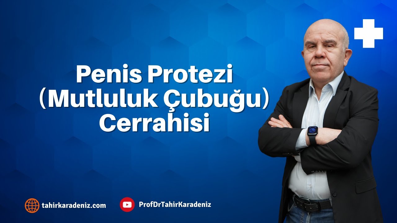 Mutluluk Çubuğu Cerrahisi (Penil Protez)
