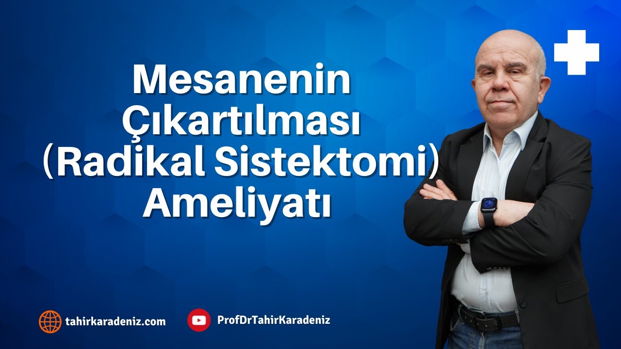 Mesanenin Çıkartılması (Radikal Sistektomi) Ameliyatı
