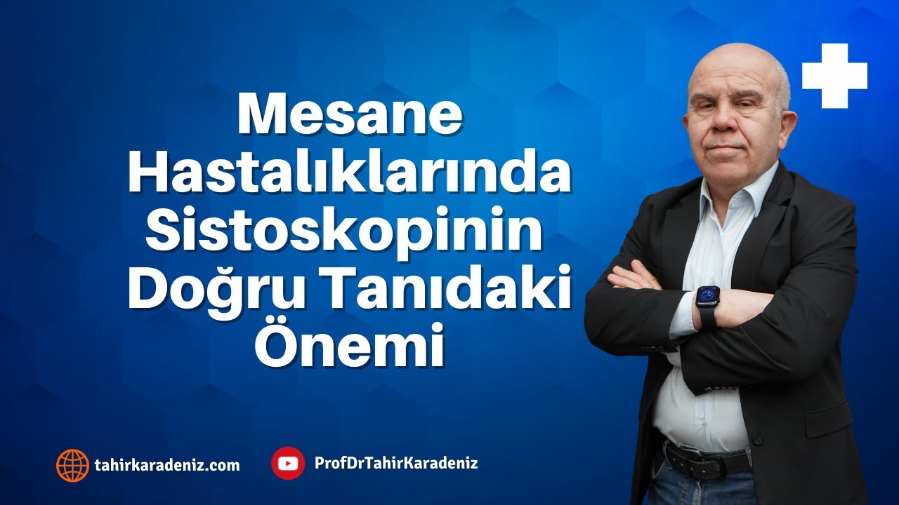 Mesane Hastalıklarında Sistoskopinin Doğru Tanıdaki Önemi