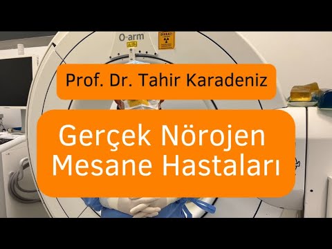 Gerçek Nörojen Mesane Hastaları I Prof. Dr. Tahir Karadeniz