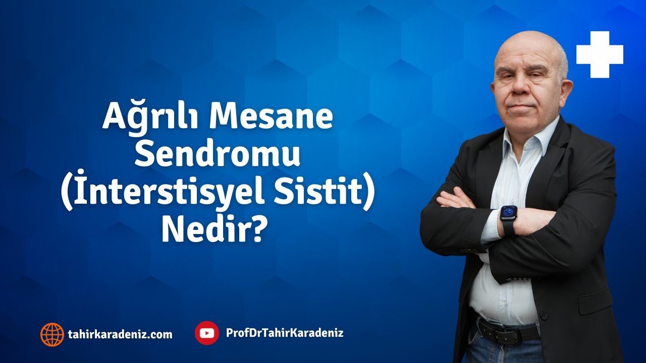 Ağrılı Mesane Sendromu (İnterstisyel Sistit) Nedir? Tedavisini Nasıl Yapıyoruz?